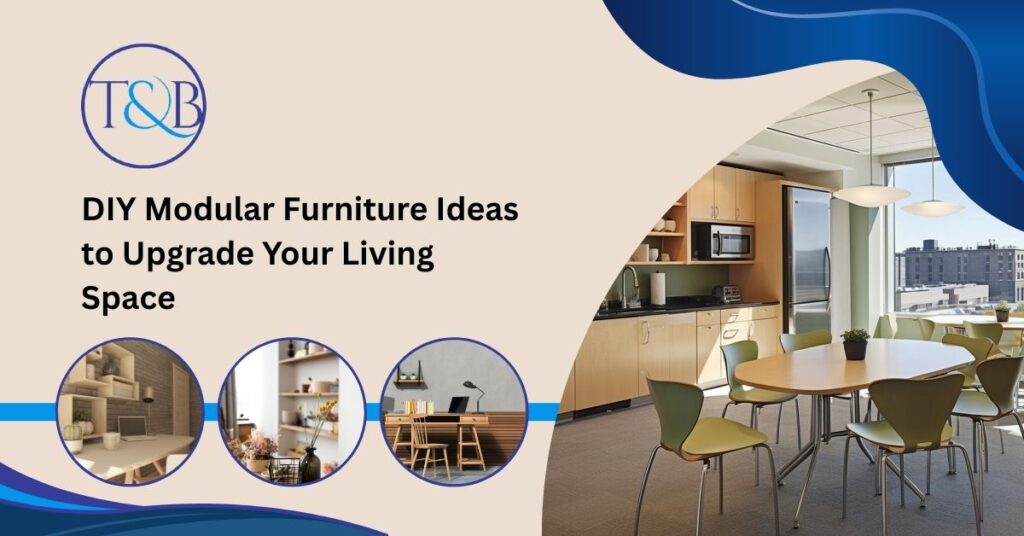 DIY Modular Furniture Ideas to Upgrade Your Living Space