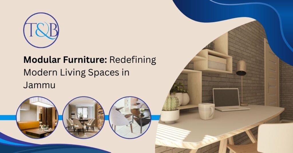 Modular Furniture: Redefining Modern Living Spaces in Jammu